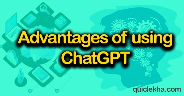 Advantages of using ChatGPT