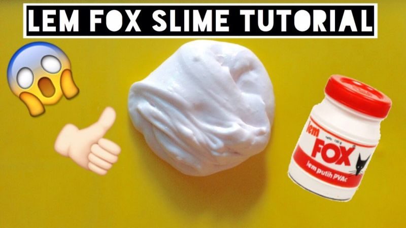 Cara Membuat Slime Dengan Lem Fox Yang Mudah Dan Awet