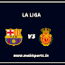 La Liga: Barcelona V/s RCD Mallorca Preview and lineup. 
