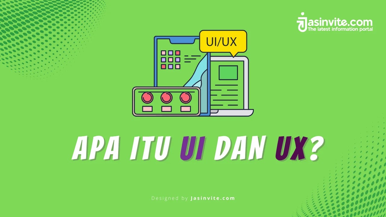Jasinvite.com - Apa itu UI dan UX?