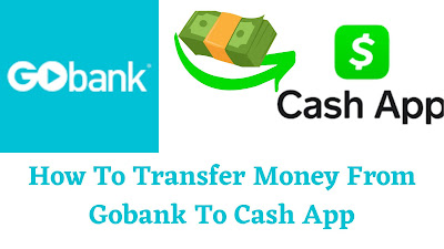 Transfer Money From Gobank To Cash App