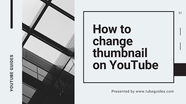 How to change thumbnail on YouTube