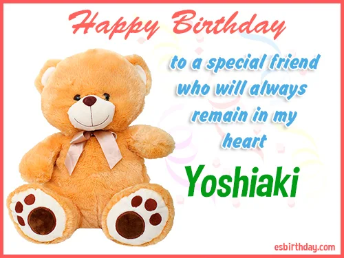 Yoshiaki Happy birthday friend