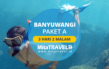 Paket Wisata Banyuwangi 3 Hari 2 Malam Paket A