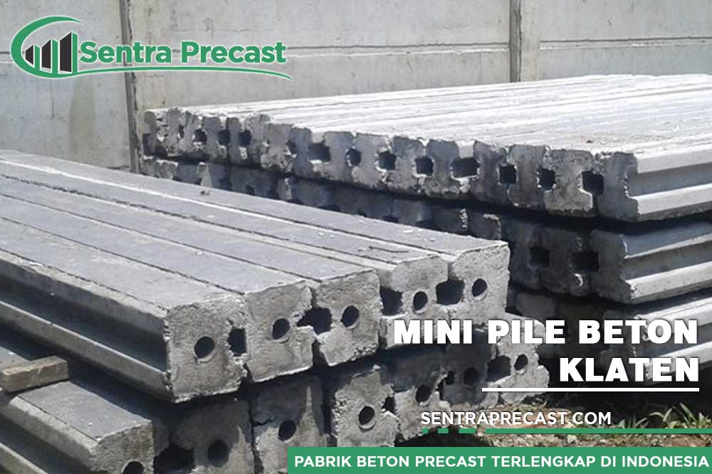 Harga Tiang Pancang Mini Pile Beton Klaten Terlengkap 2024