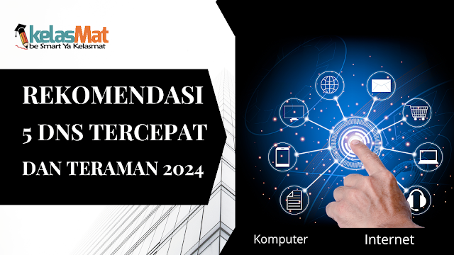 Rekomendasi 5 DNS Tercepat dan Teraman Tahun 2024