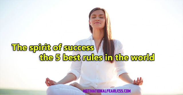 The spirit of success: the 5 best rules in the world