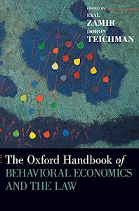 The Oxford Handbook of Behavioral Economics and the Law (Oxford Handbooks)