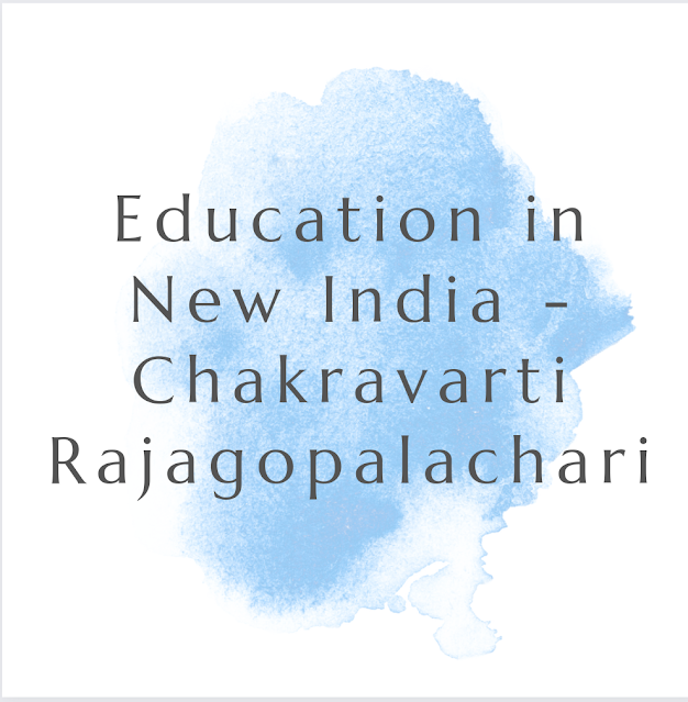 Education in New India - Chakravarti Rajagopalachari