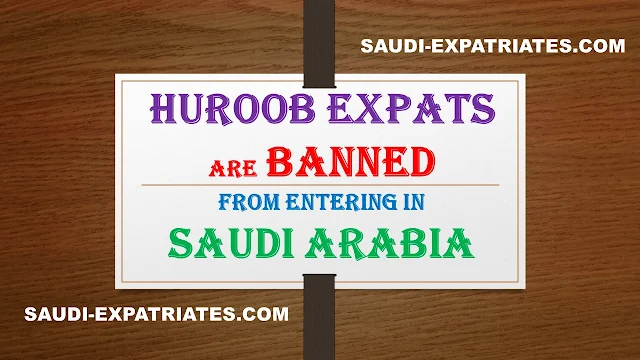 HUROOB EXPATS PERMANENTLY BANNED IN SAUDI ARABIA