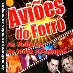 Baixar Aviões do Forró - Melhores de Todos Os Tempos