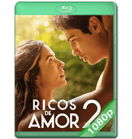 RICOS DE AMOR 2 (2023) WEB-DL 1080P HD MKV ESPAÑOL LATINO