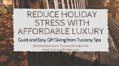 quick and easy gift giving from Tuscany Spa at www.TuscanySkinSpa.com