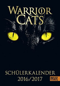 Warrior Cats – Schülerkalender 2016 / 2017: Tagesplaner von August 2016 bis Juli 2017