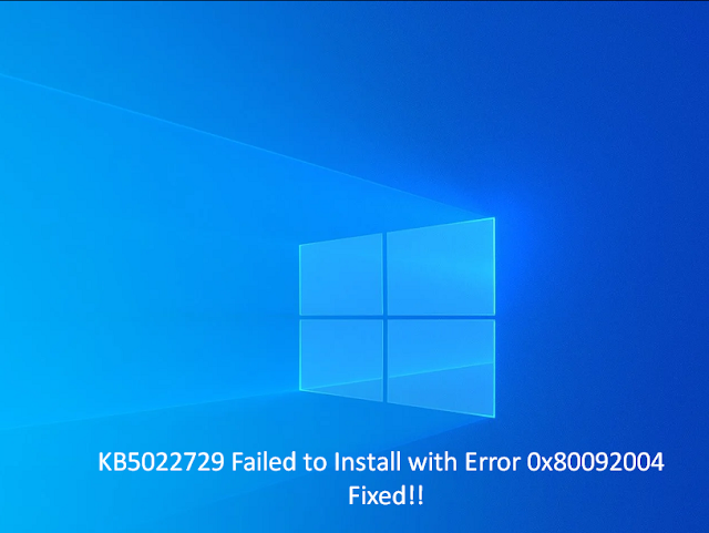 Fix KB5022729 Failed to Install with Error 0x80092004 in Windows 10