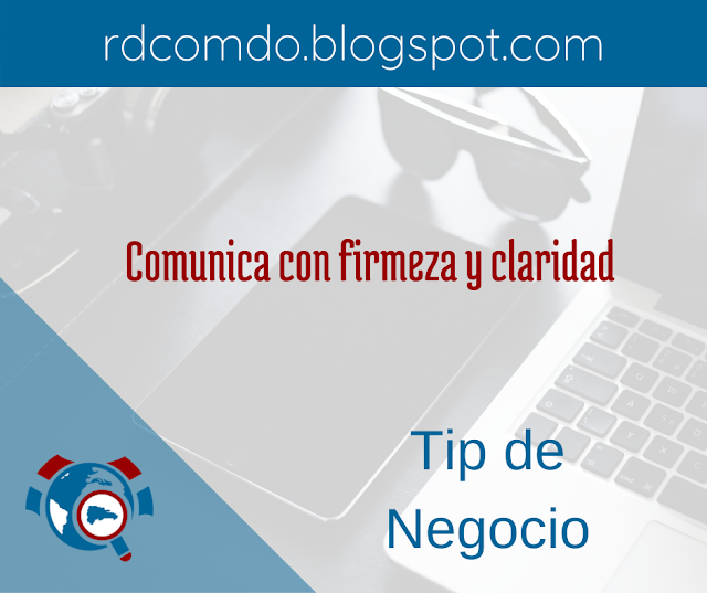 Comunica con firmeza y claridad