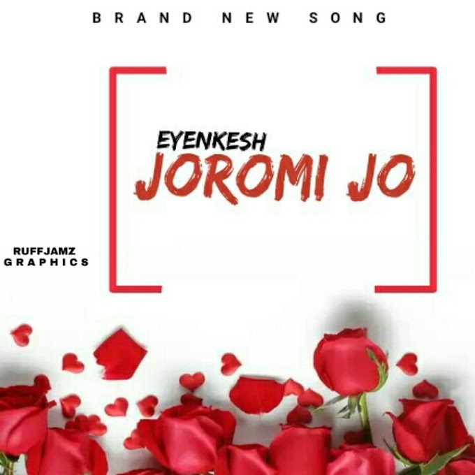 DOWNLOAD MP3: Eyenkesh - Joromi Jo