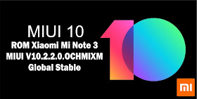Download ROM Xiaomi Mi Note 3 MIUI V10.2.2.0.OCHMIXM Global Stable