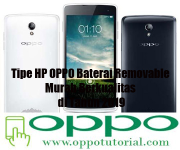  Tipe hp oppo dengan baterai removable alias bisa dilepas atau dicopot kelebihannya lebih  √ Tipe HP OPPO Baterai Removable Murah Berkualitas di Tahun 2019