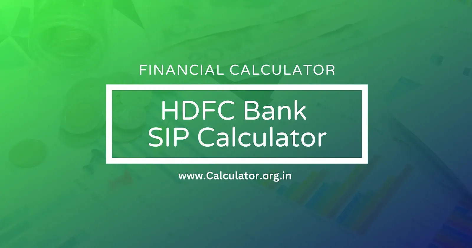 HDFC Bank SIP Returns Calculator | HDFC Bank SIP Calculator