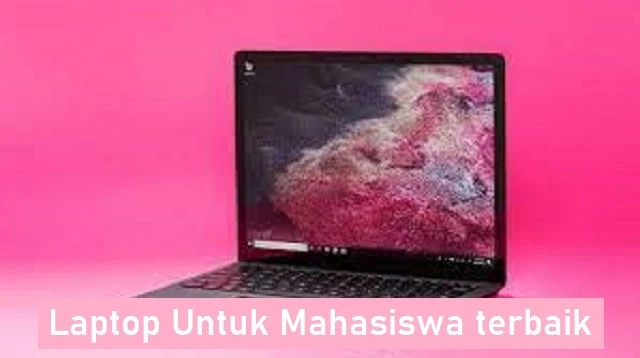 Laptop Untuk Mahasiswa Terbaik