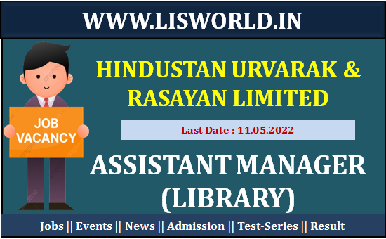  Recruitment for Assistant Manager (Library) at Hindustan Urvarak & Rasayan Limited , Last Date : 11-05-2022