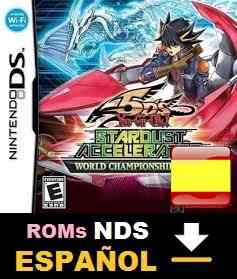 Roms de Nintendo DS Yu Gi Oh! 5Ds Stardust Accelerator World Championship 2009 (Español) ESPAÑOL descarga directa
