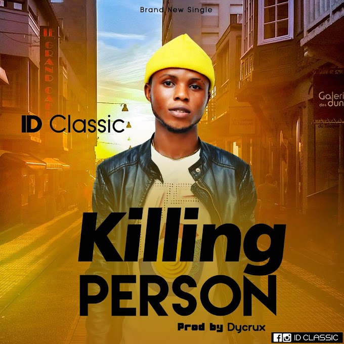 DOWNLOAD MP3: ID Classic - Killing Person [New Single]