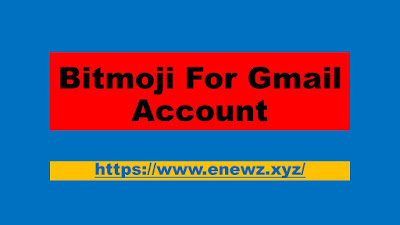 Bitmoji For Gmail Account