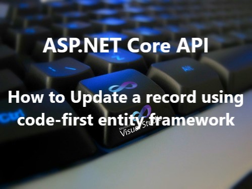 How to Update a data into database in ASP.NET Core Web API