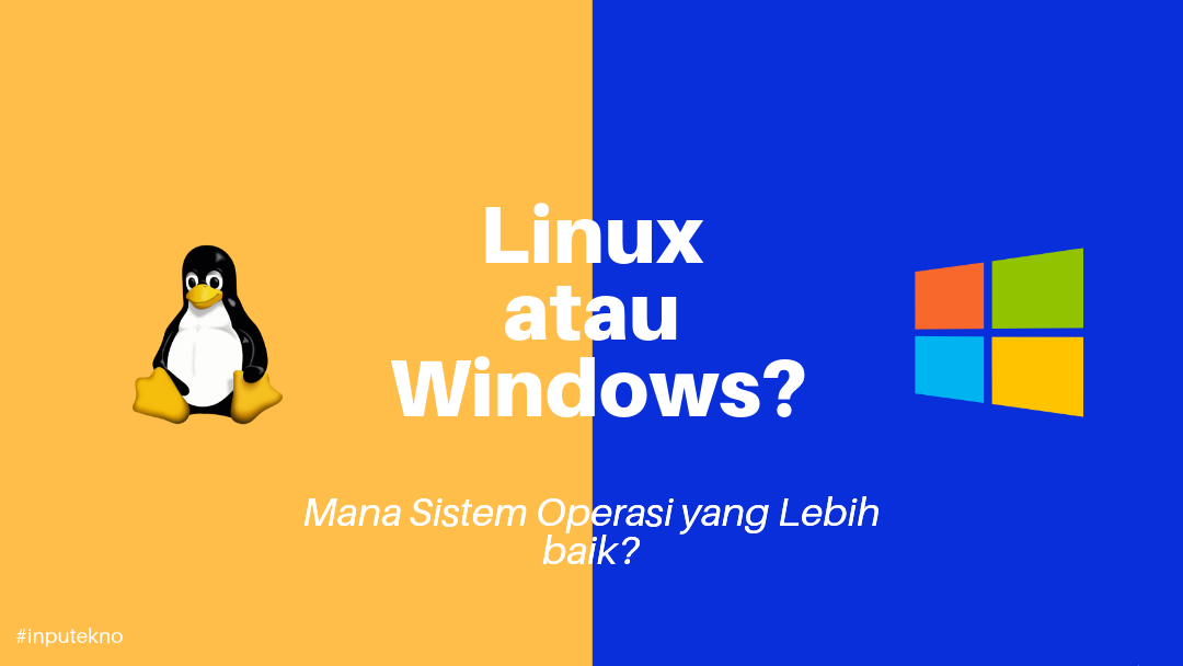 Linux vs Windows! Mana sistem operasi yang baik?