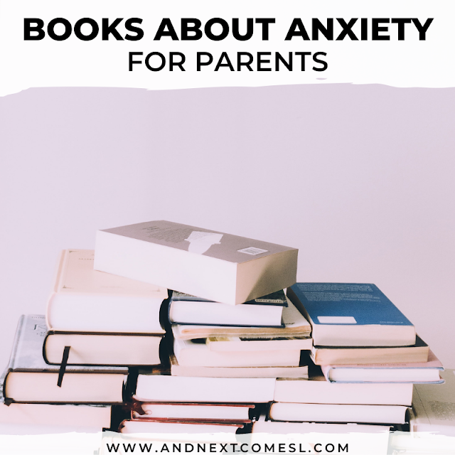 Anxiety books for parents to read and learn about their anxious kids' behaviors