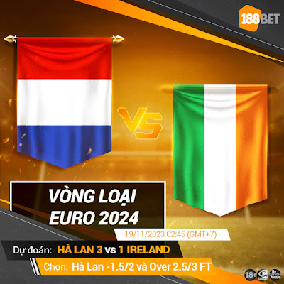 Nhận định vòng loại Euro 2024 HÀ LAN VS IRELAND
