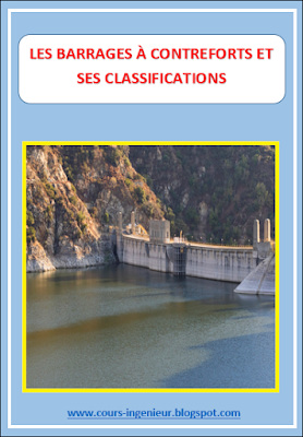 Découvrez tout ce que vous devez savoir sur les barrages à contreforts, y compris leurs différentes classifications. Apprenez-en plus maintenant !