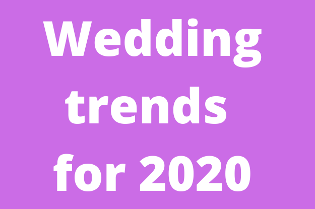 Wedding trends for 2020