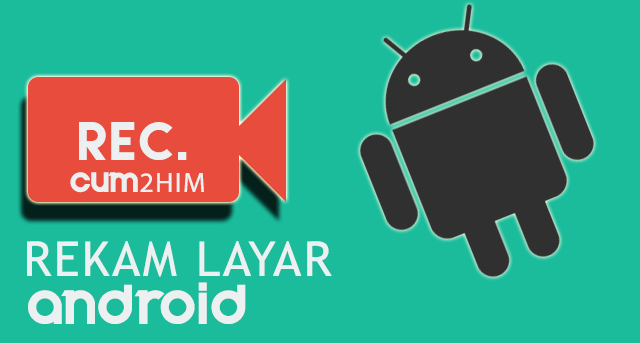 5 Aplikasi Terbaik Perekam Layar di Android