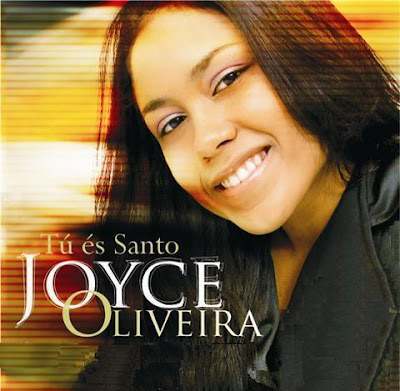 Joyce Oliveira - Tu És Santo 2010