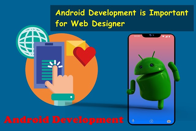 Android Development is Important for Web Designer 