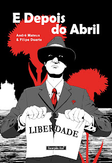 E Depois do Abril, de André Mateus e Filipe Duarte - Escorpião Azul