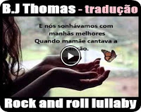 B.J. Thomas | Rock And Roll Lullaby | Tradução