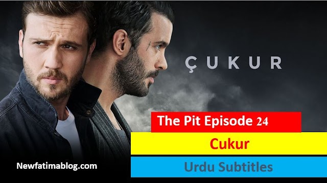   The Pit Cukur Episode 24 with Urdu Subtitles