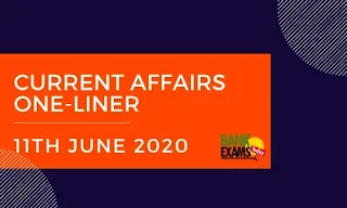 Current Affairs One-Liner: 11th June 2020