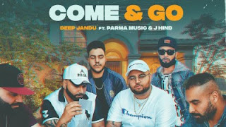 Come and Go Lyrics Deep Jandu, Parma Music, J hind