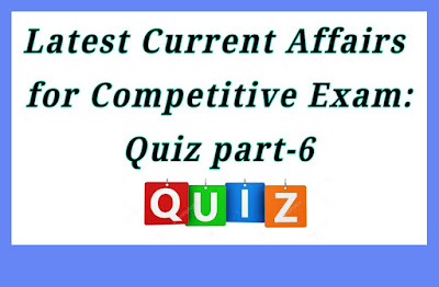 Latest Current Affairs for Competitive Exam