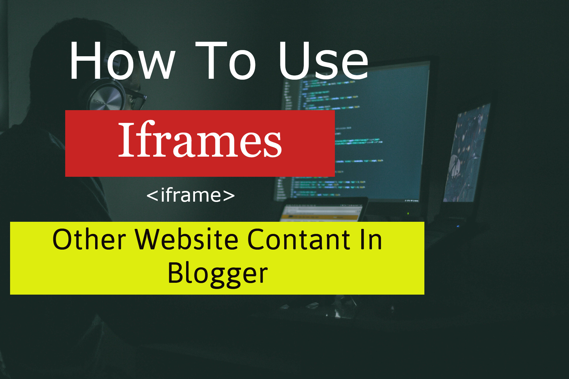 How To Use Iframe In Blogger - Blogger Main Iframe Kaise Use kare.