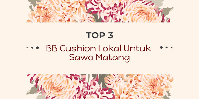 bb cushion lokal untuk sawo matang