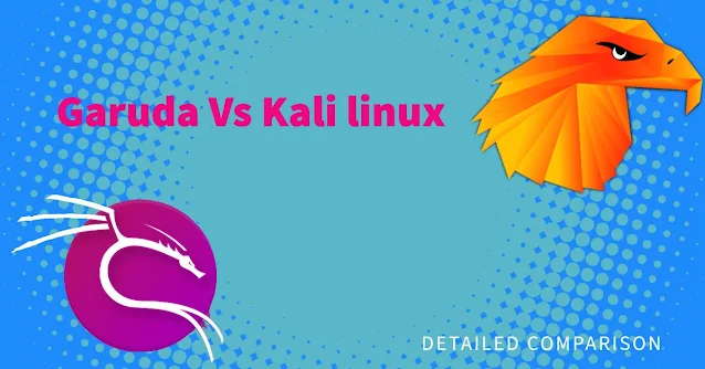 Garuda Linux vs Kali Linux