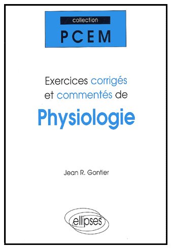 Télécharger : Exercices corrigés et commentés de physiologie