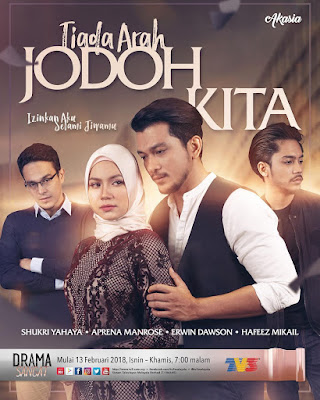 Drama Tiada Arah Jodoh Kita, Drama Adaptasi Novel, Slot Akasia, TV3, Novel Tiada Arah Jodoh Kita, Novelis Ezza Mysara, Pelakon Drama Tiada Arah Jodoh Kita, Shukri Yahaya, Aprena Manrose, Hafeez Mikail, Erwin Dawson, Mustaqim Bahadon, Azar Azmi, Livonia Ricky, Dian P.Ramlee, Aleza Shadan, Azhar Amir, Farisha Irwayu, Nada Nur Syuhada, Airis Yasmin, Cinta, Perkahwinan, Poster Drama Tiada Arah Jodoh Kita, 