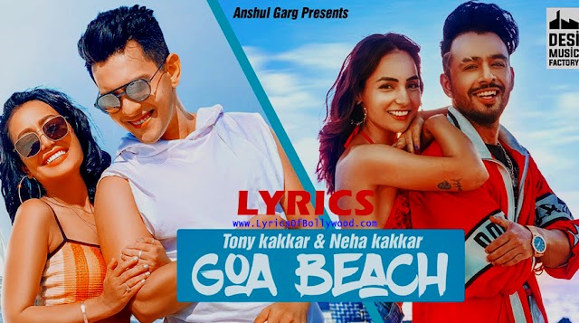 GOA WALE BEACH PE Song Lyrics - Tony Kakkar, Neha Kakkar | Aditya Narayan | Kat Kristian | Anshul Garg